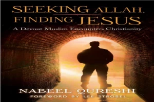 Book cover of Seeking Allah, Finding Jesus: A Devout Muslim Encounters Christianity by Lee Strobel Book cover of Seeking Allah, Finding Jesus: A Devout Muslim Encounters Christianity by Lee Strobel